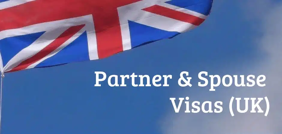 Partner & Spouse Visas (UK)