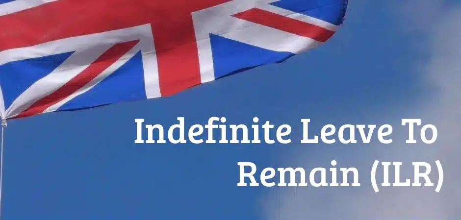 Indefinite Leave To Remain (ILR)